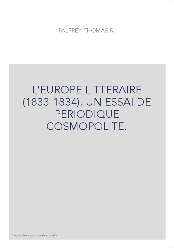 L'EUROPE LITTERAIRE (1833-1834). UN ESSAI DE PERIODIQUE COSMOPOLITE.