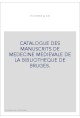 CATALOGUE DES MANUSCRITS DE MEDECINE MEDIEVALE DE LA BIBLIOTHEQUE DE BRUGES.