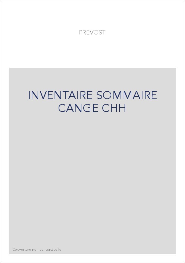 INVENTAIRE SOMMAIRE DES DOCUMENTS MANUSCRITS CONTENUS DANS LA COLLECTION CHATRE DU CANGE AU DEPARTEMENT DES