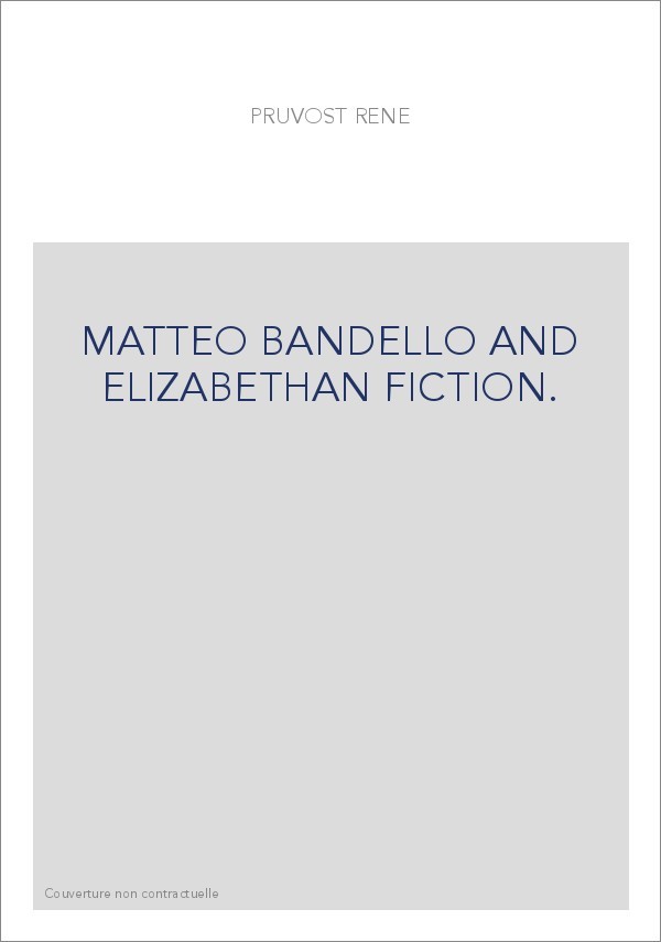 MATTEO BANDELLO AND ELIZABETHAN FICTION.