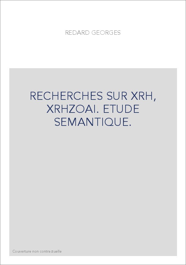RECHERCHES SUR XRH, XRHZOAI. ETUDE SEMANTIQUE.