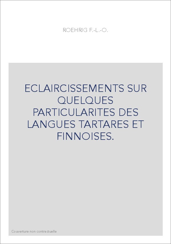 ECLAIRCISSEMENTS SUR QUELQUES PARTICULARITES DES LANGUES TARTARES ET FINNOISES.