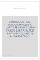 L'INTRODUCTION TOPOGRAPHIQUE A L'HISTOIRE DE BAGDADH D'ABOU BAKR AHMAND IBN THABIT AL-KHATIB AL-BAGDADHI (3