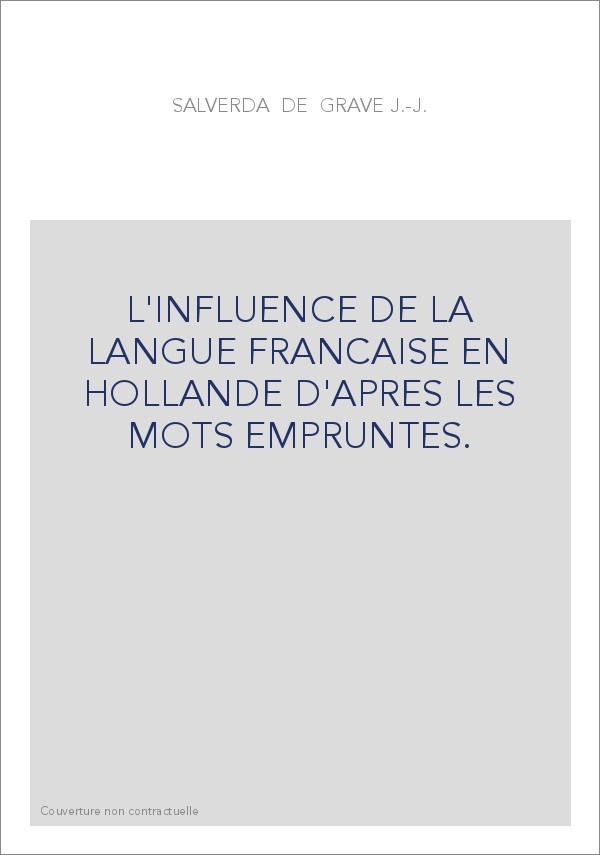 L'INFLUENCE DE LA LANGUE FRANCAISE EN HOLLANDE D'APRES LES MOTS EMPRUNTES.