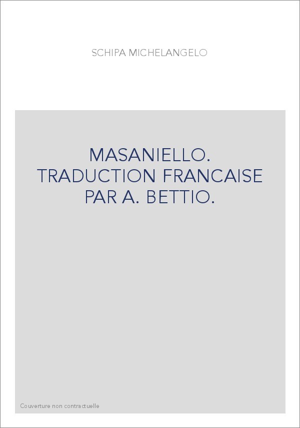MASANIELLO. TRADUCTION FRANCAISE PAR A. BETTIO.