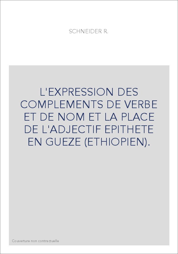 L'EXPRESSION DES COMPLEMENTS DE VERBE ET DE NOM ET LA PLACE DE L'ADJECTIF EPITHETE EN GUEZE (ETHIOPIEN).