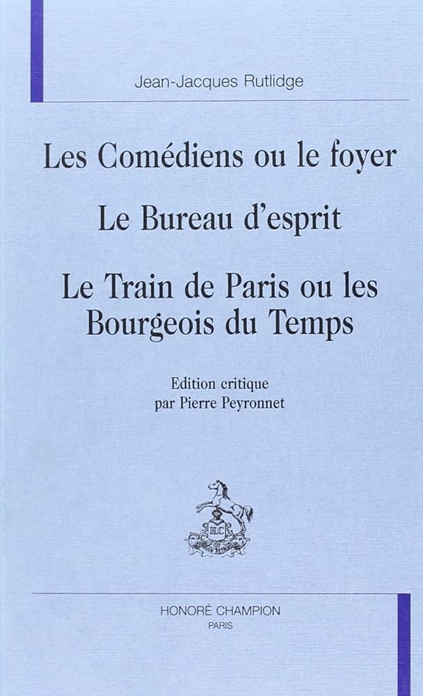 "LES COMEDIENS OU LE FOYER". "LE BUREAU D'ESPRIT". "LE TRAIN DE PARIS OU LES BOURGEOIS DU TEMPS".