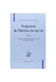 FRAGMENTS DE L'HISTOIRE DE MA VIE - TOME 1