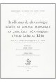 PROBLÈMES DE CHRONOLOGIE RELATIVE ET ABSOLUE CONCERNANT LES CIMETIERES MEROVINGIENS D'ENTRE LOIRE ET RHIN.