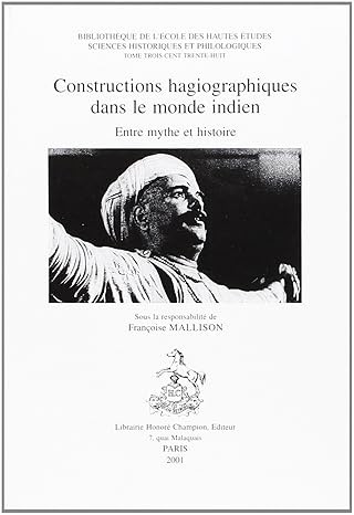 CONSTRUCTIONS HAGIOGRAPHIQUES DANS LE MONDE INDIEN