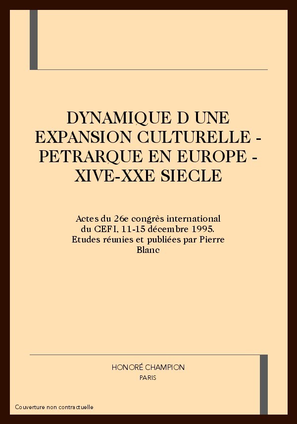 DYNAMIQUE D'UNE EXPANSION CULTURELLE - PETRARQUE EN    EUROPE - XIVE-XXE SIECLE
