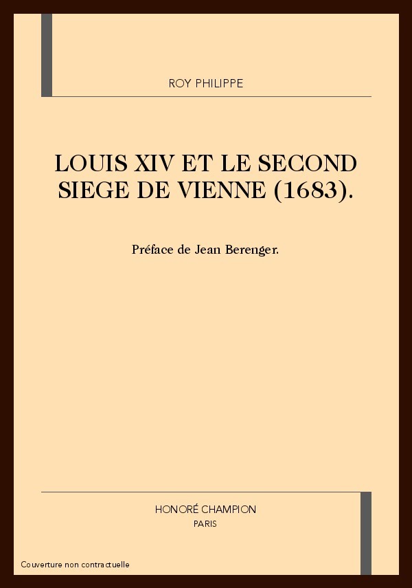 LOUIS XIV ET LE SECOND SIEGE DE VIENNE (1683).