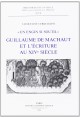 "UN ENGIN SI SOUTIL". GUILLAUME DE MACHAUT ET          L'ECRITURE AU XIVE SIECLE. LE LIVRE DU VOIR-DIT