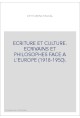 ECRITURE ET CULTURE. ECRIVAINS ET PHILOSOPHES FACE A L'EUROPE (1918-1950).
