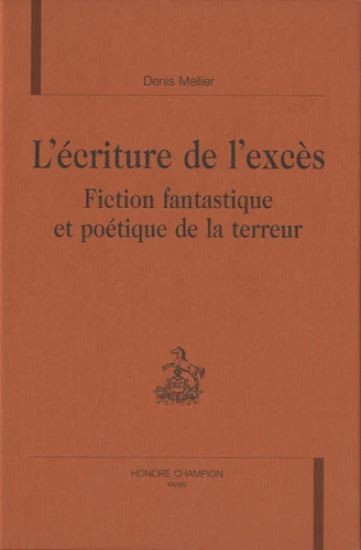 L'ECRITURE DE L'EXCES.FICTION FANTASTIQUE ET POETIQUE DE LA TERREUR