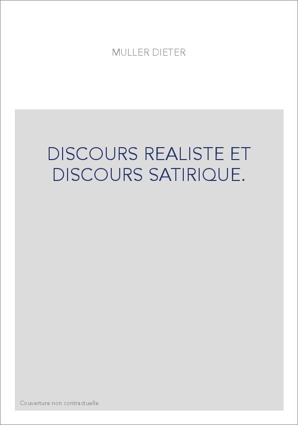DISCOURS REALISTE ET DISCOURS SATIRIQUE.
