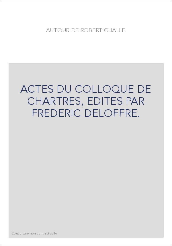 AUTOUR DE ROBERT CHALLE.