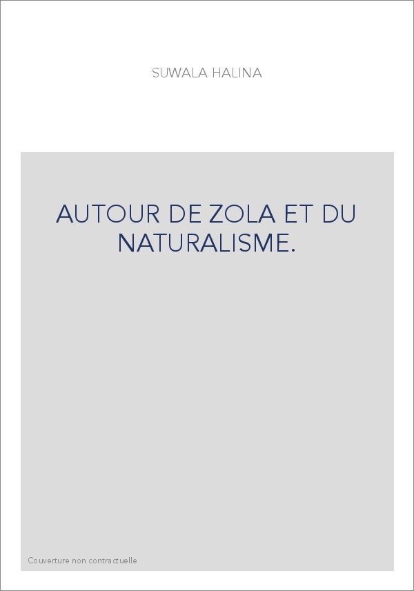 AUTOUR DE ZOLA ET DU NATURALISME.