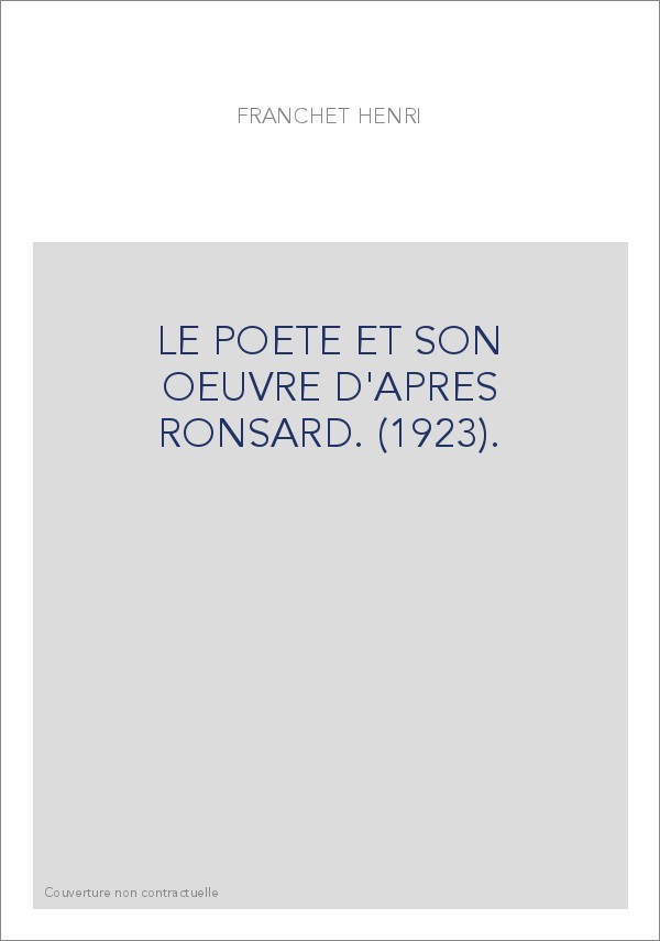 LE POETE ET SON OEUVRE D'APRES RONSARD. (1923).