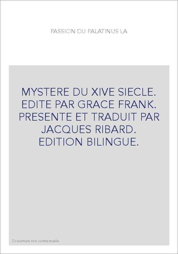 LA PASSION DU PALATINUS. EDITION BILINGUE