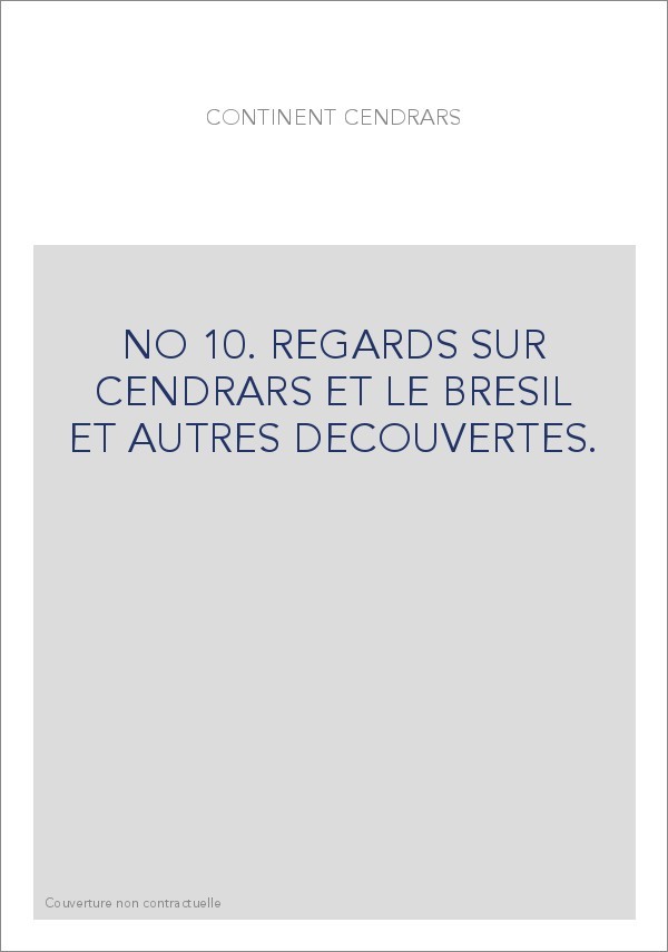 REGARDS SUR CENDRARS ET LE BRESIL ET AUTRES DECOUVERTES.