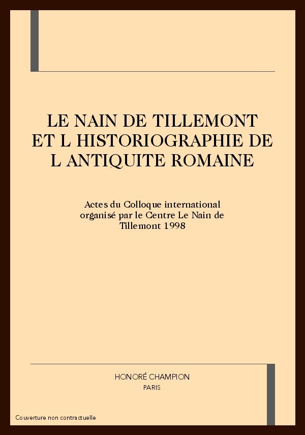 LE NAIN DE TILLEMONT ET L HISTORIOGRAPHIE DE           ANTIQUITE ROMAINE