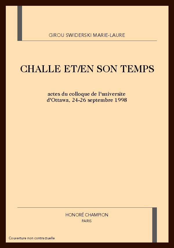 CHALLE ET/EN SON TEMPS