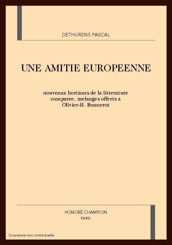 UNE AMITIE EUROPEENNE. NOUVEAUX HORIZONS DE LA LITTERATURE COMPAREE.