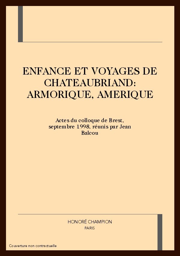 ENFANCE ET VOYAGES DE CHATEAUBRIAND: ARMORIQUE,        AMERIQUE