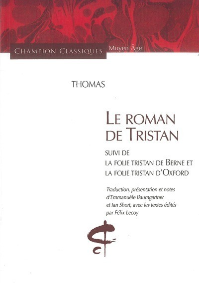 LE ROMAN DE TRISTAN, LA FOLIE TRISTAN DE BERNE ET LA   FOLIE TRISTAN D'OXFORD