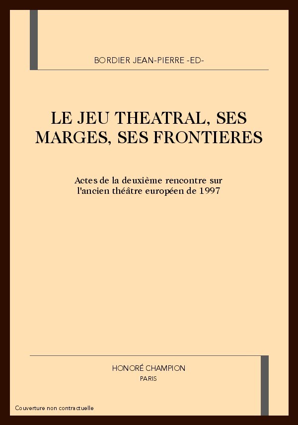 LE JEU THEATRAL, SES MARGES, SES FRONTIERES.