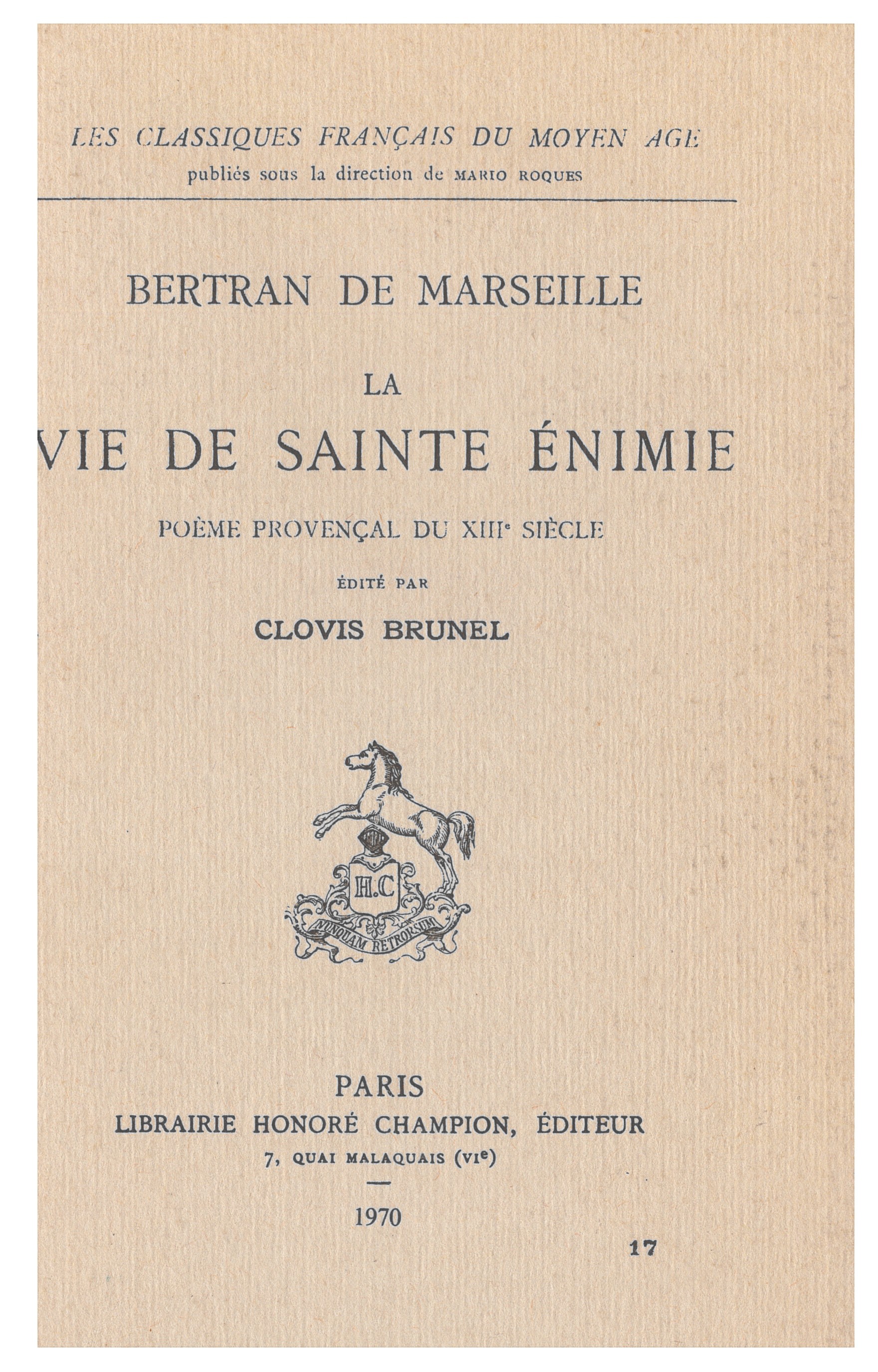 LA VIE DE SAINTE-ENIMIE. POEME PROVENCAL DU XIIIE SIECLE, EDITE PAR CLOVIS BRUNEL.(1917).