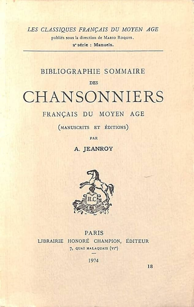 BIBLIOGRAPHIE SOMMAIRE DES CHANSONNIERS FRANCAIS DU MOYEN AGE. (MANUSCRITS ET EDITIONS).(1918).