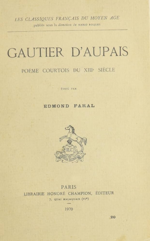 GAUTIER D'AUPAIS. POEME COURTOIS DU XIIIE SIECLE.(1919).
