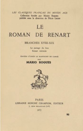 LE ROMAN DE RENART. BRANCHES XVIII-XIX. LE PARTAGE DU LION. RENART MEDECIN