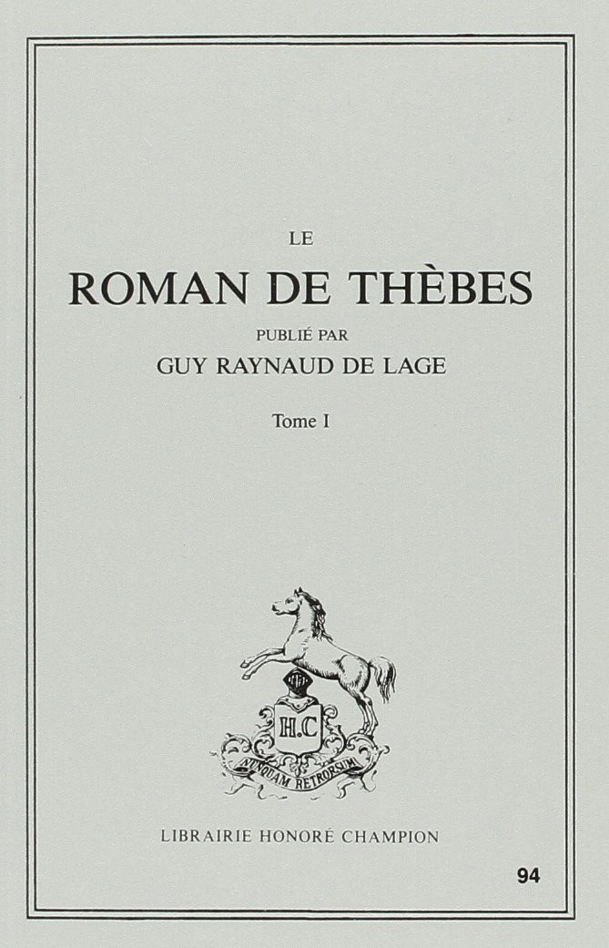 LE ROMAN DE THEBES. TOME I. VERS 1-6198.