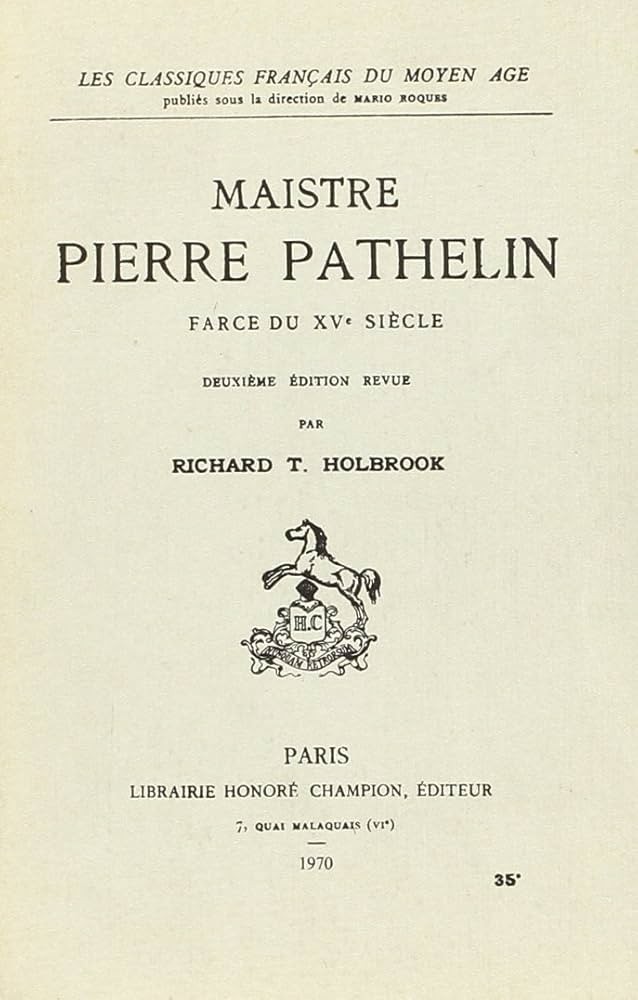 MAISTRE PIERRE PATHELIN. FARCE DU XVE SIECLE