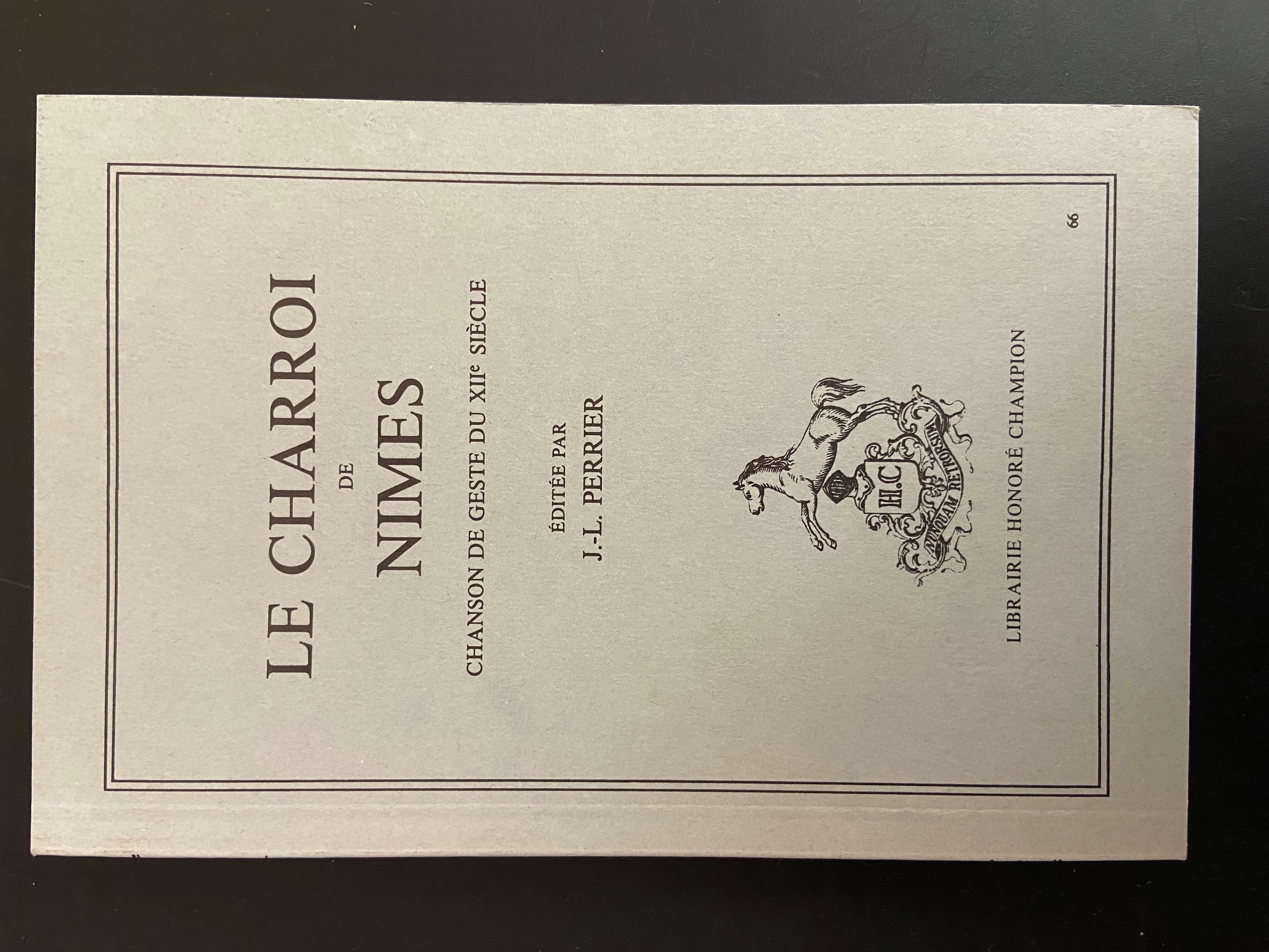 LE CHARROI DE NIMES. CHANSON DE GESTE DU XIIE SIECLE.