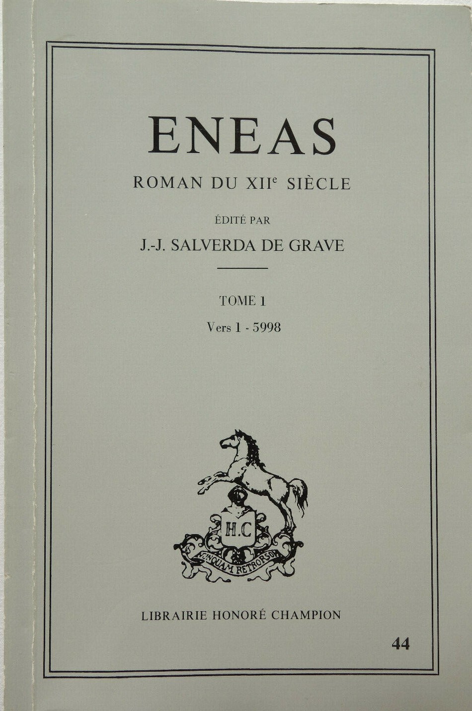ENEAS. ROMAN DU XIIE SIECLE. TOME I: VERS 1-5598.