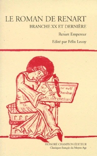 LE ROMAN DE RENART. BRANCHE XX ET DERNIERE. RENART EMPEREUR