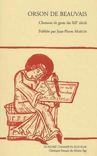ORSON DE BEAUVAIS. CHANSON DE GESTE DU XIIE SIECLE.