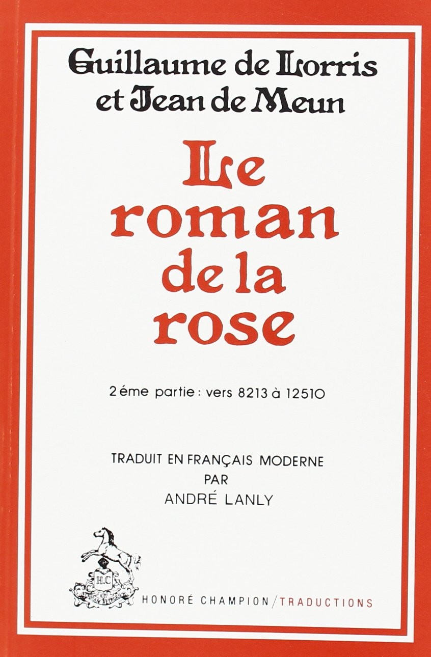 LE ROMAN DE LA ROSE.TOME II/2: VERS 8213-12510.TRADUCTION