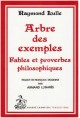 ARBRE DES EXEMPLES. FABLES ET PROVERBES PHILOSOPHIQUES. TRADUCTION EN FRANCAIS MODERNE