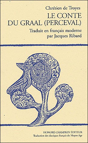 LE CONTE DU GRAAL (PERCEVAL). TRADUIT EN FRANCAIS MODERNE PAR JACQUES RIBARD.