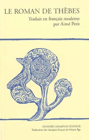 ROMAN DE THEBES. TRADUIT EN FRANCAIS MODERNE PAR AIME PETIT