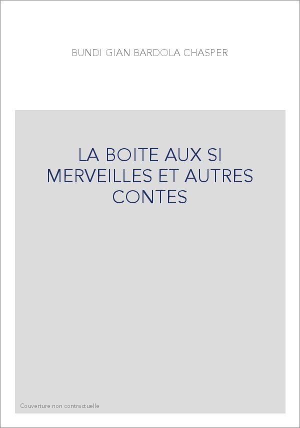 LA BOITE AUX SI MERVEILLES ET AUTRES CONTES