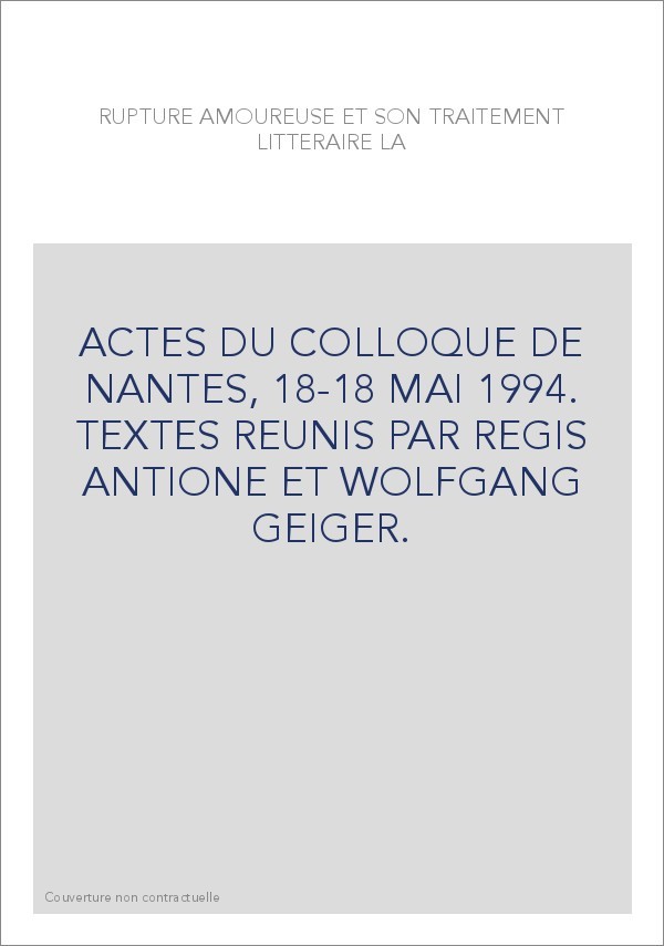 LA RUPTURE AMOUREUSE ET SON TRAITEMENT LITTERAIRE.