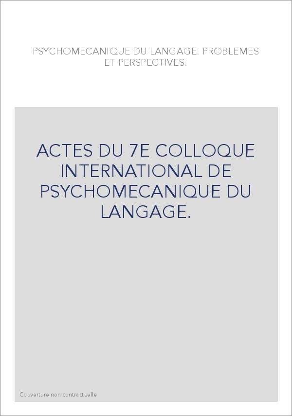 LA PSYCHOMECANIQUE DU LANGAGE. PROBLEMES ET PERSPECTIVES.