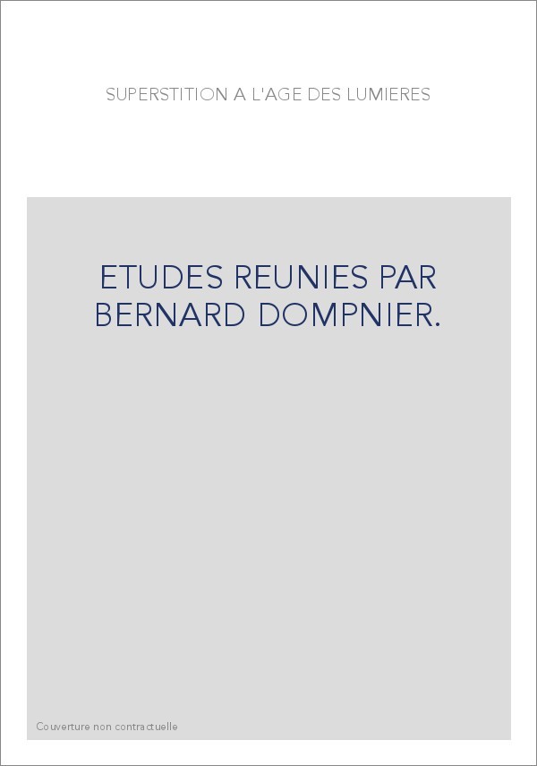 LA SUPERSTITION A L'AGE DES LUMIERES.