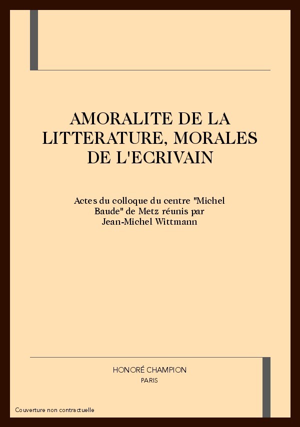 AMORALITE DE LA LITTERATURE, MORALES DE L'ECRIVAIN